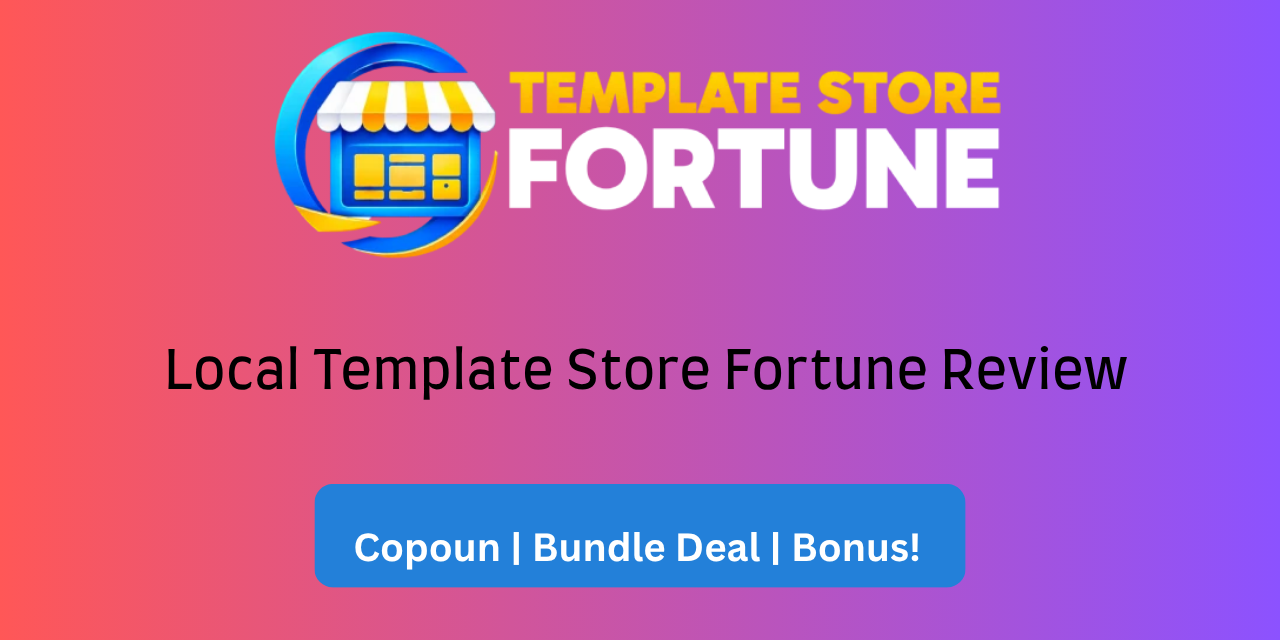 Local Template Store Fortune Review
